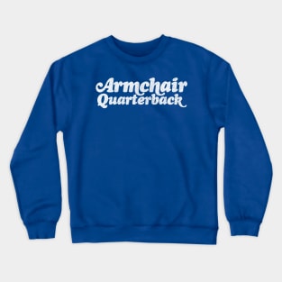 Armchair Quarterback / 80s Styled Humor Design Crewneck Sweatshirt